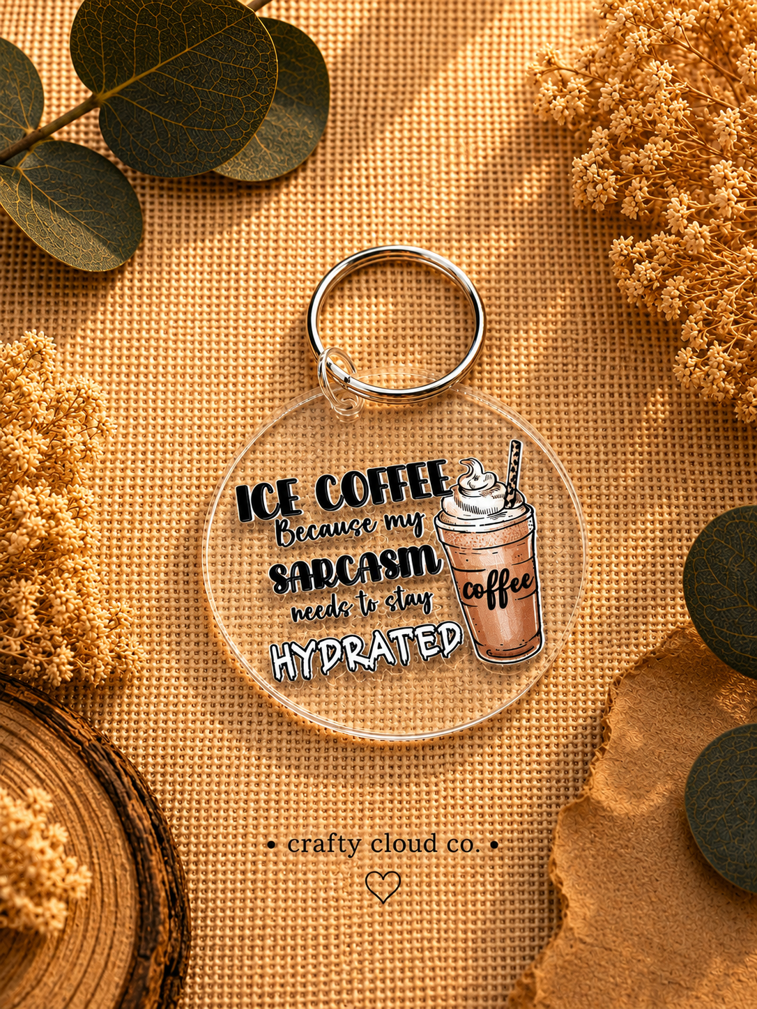 Iced Coffee & Sarcasm Keychain