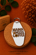 Mama Needs Coffee Motel Keychain
